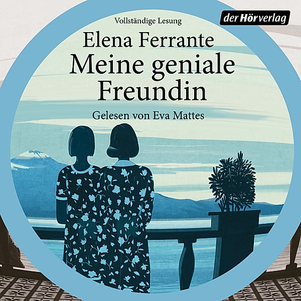 Neapolitanische Saga - 1 - Meine geniale Freundin, Elena Ferrante