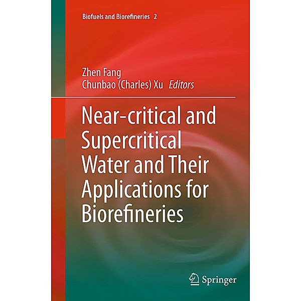 Near-critical and Supercritical Water and Their Applications for Biorefineries