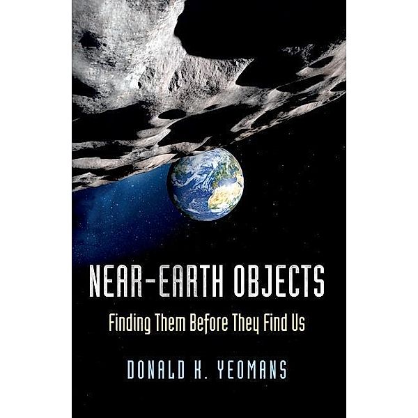 Near-Earth Objects, Donald K. Yeomans