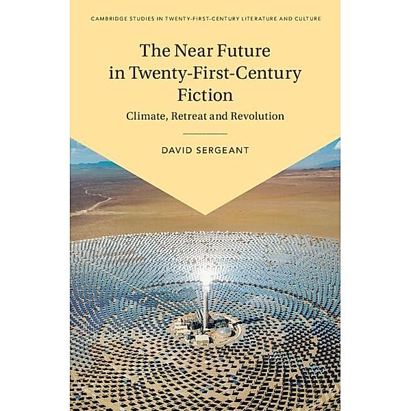 Near Future in Twenty-First-Century Fiction, David Sergeant