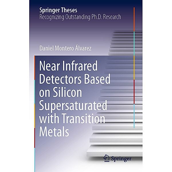 Near Infrared Detectors Based on Silicon Supersaturated with Transition Metals, Daniel Montero Álvarez