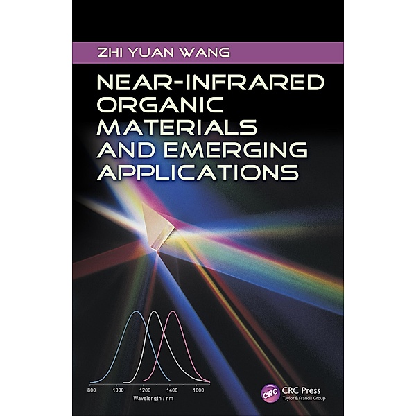 Near-Infrared Organic Materials and Emerging Applications, Zhi Yuan Wang