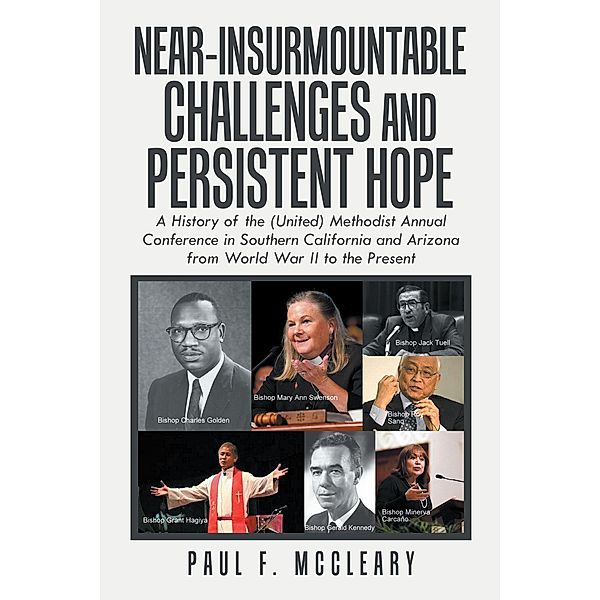 Near-Insurmountable Challenges and Persistent Hope, Paul F. McCleary