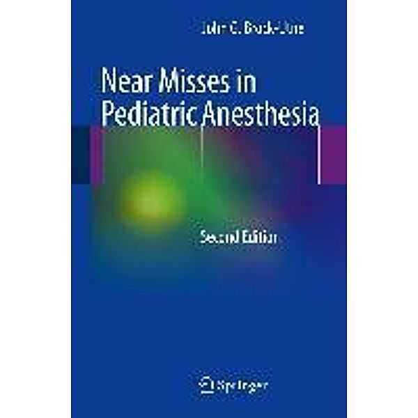 Near Misses in Pediatric Anesthesia, John G. Brock-Utne