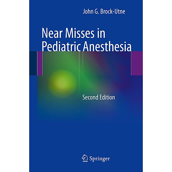 Near Misses in Pediatric Anesthesia, John G. Brock-Utne