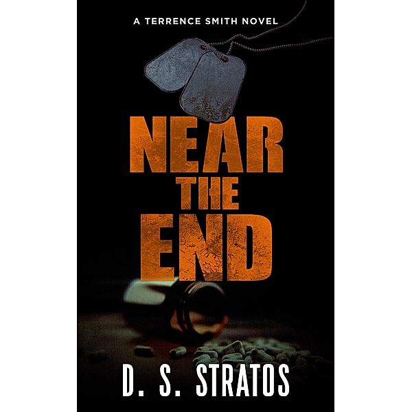Near the End (Terrence Smith, #1) / Terrence Smith, D. S. Stratos