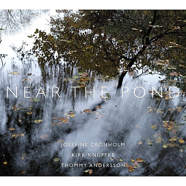 Near The Pond (Vinyl), Josefine Cronholm, Kirk Knuffke, Thommy Andersson