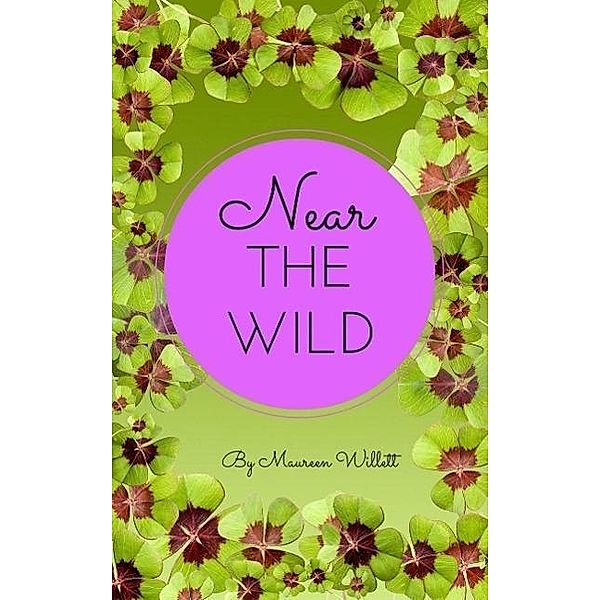 Near The Wild, Maureen Willett