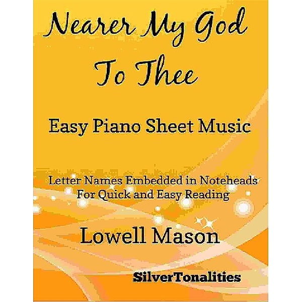 Nearer My God to Thee Easy Piano Sheet Music, Silvertonalities