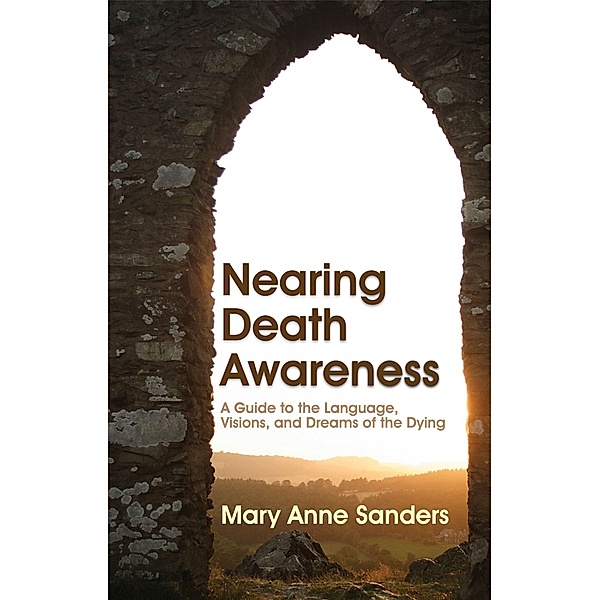 Nearing Death Awareness, Mary Anne Sanders