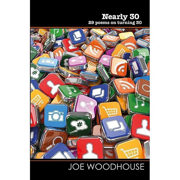Nearly 30 - 29 Poems on Turning 30 (Wordcatcher Modern Poetry) / Wordcatcher Modern Poetry, Joe Woodhouse
