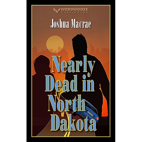 Nearly Dead in North Dakota, Joshua Macrae