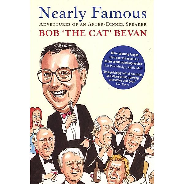 Nearly Famous: Adventures of an After-Dinner Speaker, Bob Bevan