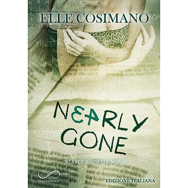 Nearly Gone - Edizione italiana / Nearly Boswell Bd.1, Elle Cosimano