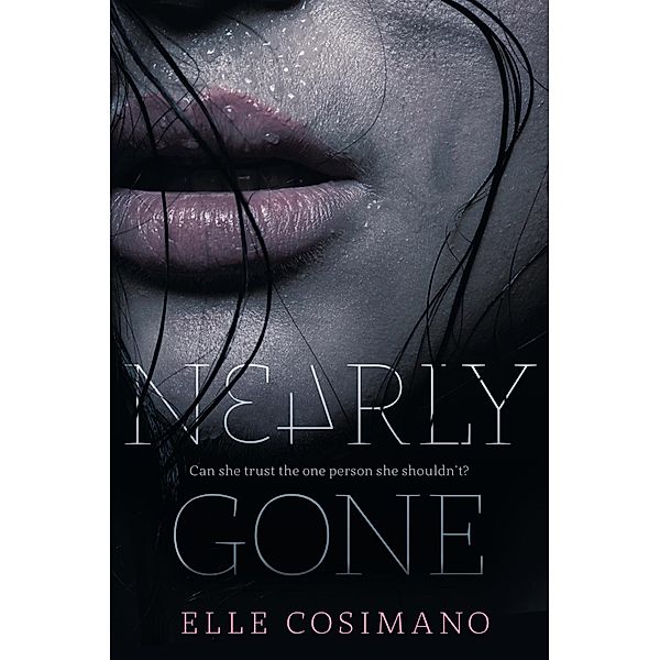 Nearly Gone / Nearly Boswell Mysteries, Elle Cosimano