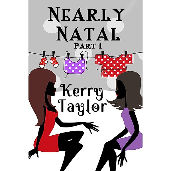 Nearly Natal / Nearly Natal, Kerry Taylor