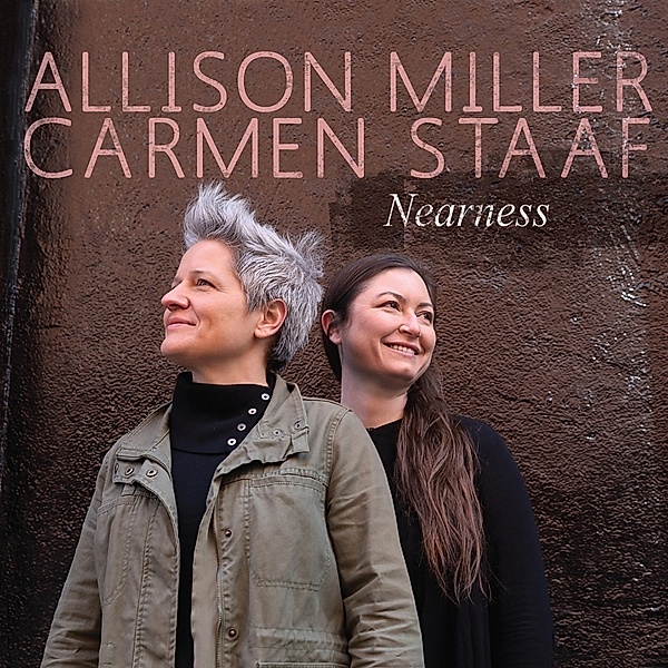Nearness, Allison Miller, Carmen Staaf