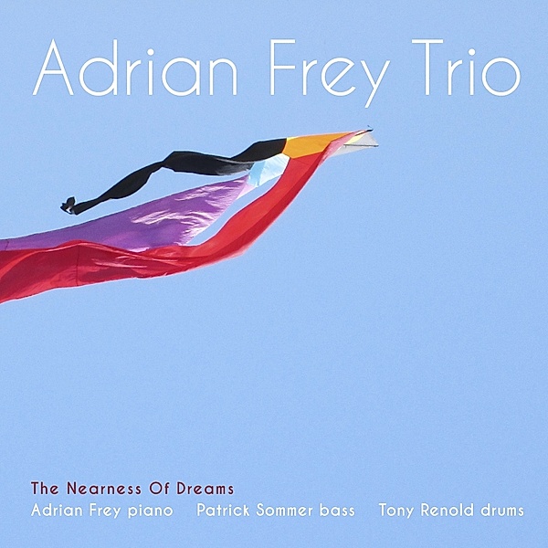 Nearness Of Dreams, Adrian-Trio- Frey