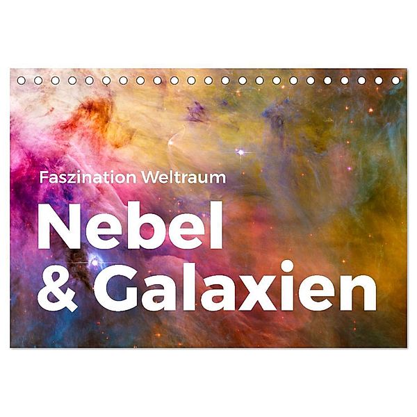 Nebel & Galaxien - Faszination Weltraum (Tischkalender 2024 DIN A5 quer), CALVENDO Monatskalender, M. Scott