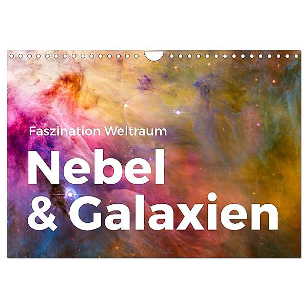 Nebel & Galaxien - Faszination Weltraum (Wandkalender 2025 DIN A4 quer), CALVENDO Monatskalender, Calvendo, M. Scott