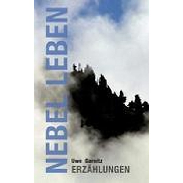 Nebel Leben, Uwe Garnitz