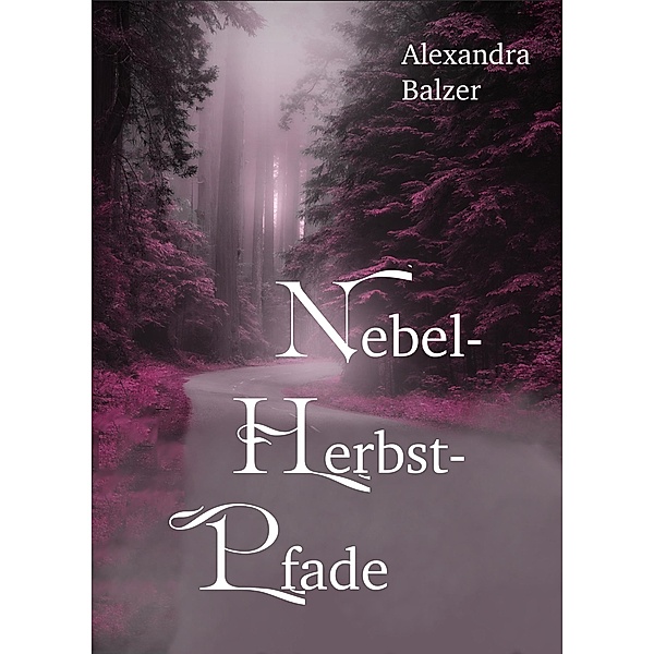 Nebelherbstpfade, Alexandra Balzer