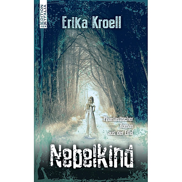 Nebelkind / Schwarze Eifel, Erika Kroell