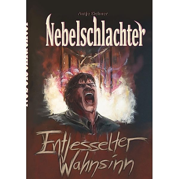 Nebelschlachter / Nebelschlachter Bd.1, Antje Eichner