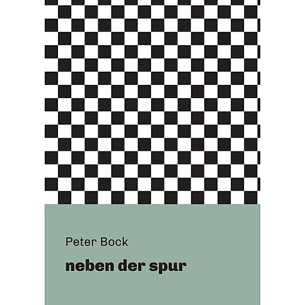 neben der spur, Peter Bock
