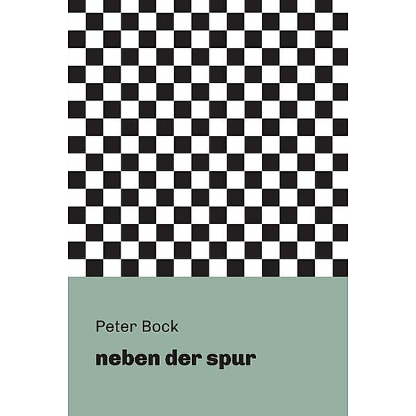 neben der spur, Peter Bock