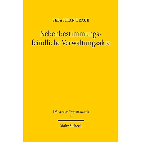 Nebenbestimmungsfeindliche Verwaltungsakte, Sebastian Traub