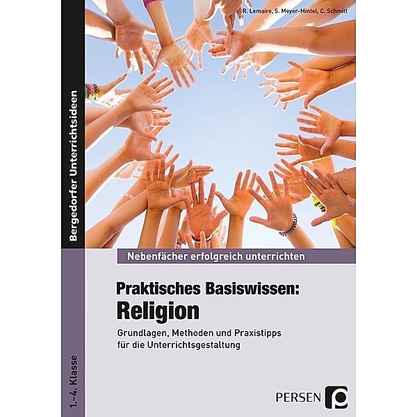 Nebenfächer erfolgreich unterrichten / Praktisches Basiswissen: Religion, Rainer Lemaire, Susanna Meyer-Mintel, Carmen Schmitt