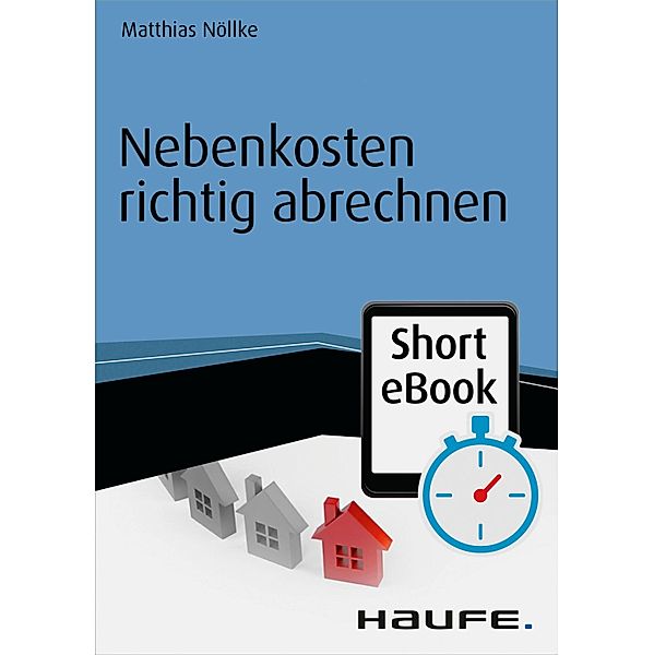 Nebenkosten richtig abrechnen / Haufe Fachbuch, Matthias Nöllke