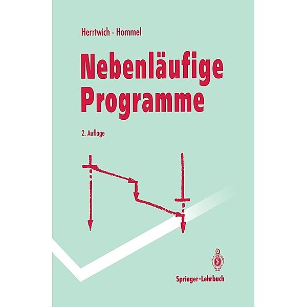 Nebenläufige Programme / Springer-Lehrbuch, Ralf Herrtwich, Günter Hommel