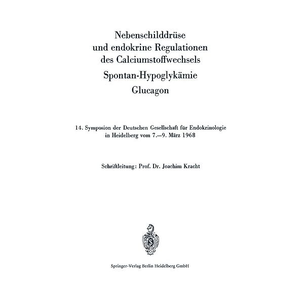 Nebenschilddrüse und endokrine Regulationen des Calciumstoffwechsels / Symposion der Deutschen Gesellschaft für Endokrinologie Bd.14