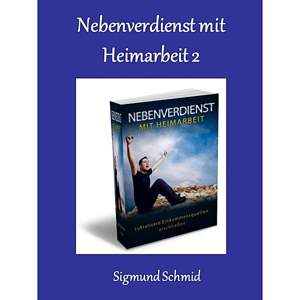 Nebenverdienst mit Heimarbeit 2, Sigmund Schmid