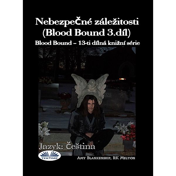 Nebezpecné Zálezitosti (Blood Bound 3.díl), Amy Blankenship
