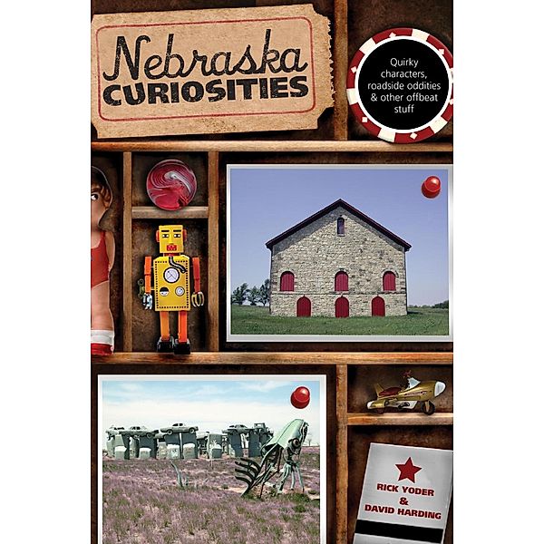 Nebraska Curiosities / Curiosities Series, Rick Yoder, David Harding