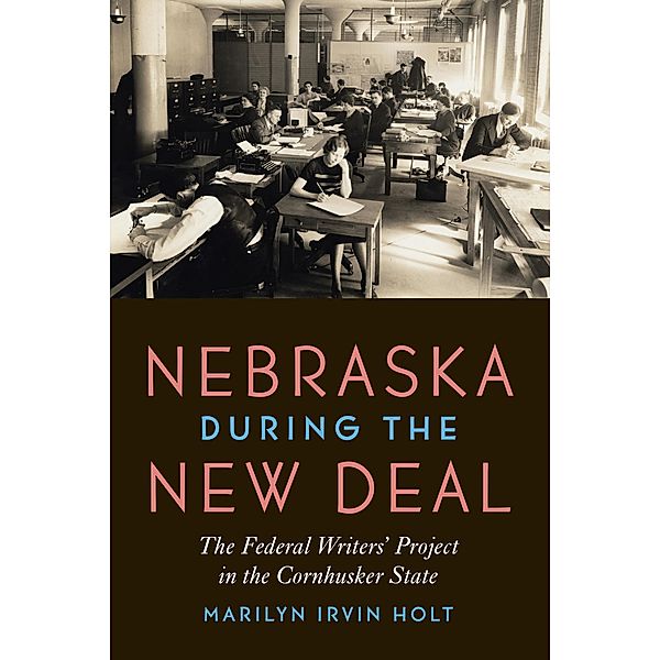 Nebraska during the New Deal, Marilyn Irvin Holt