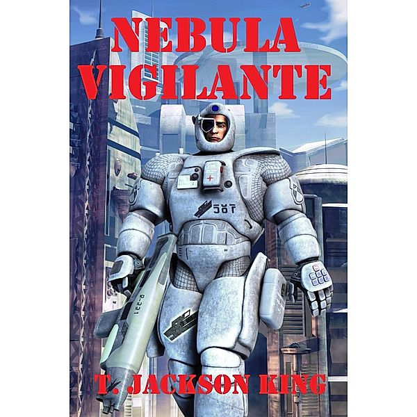 Nebula Vigilante (Vigilante Series, #2) / Vigilante Series, T. Jackson King