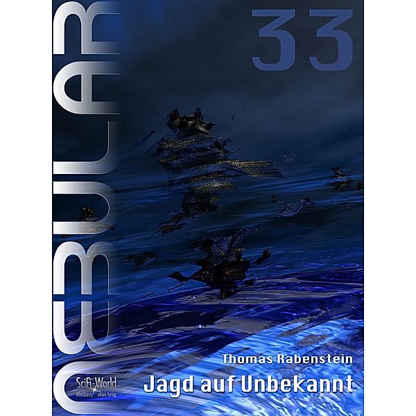 Nebular: 33 NEBULAR 33 - Jagd auf Unbekannt, Thomas Rabenstein