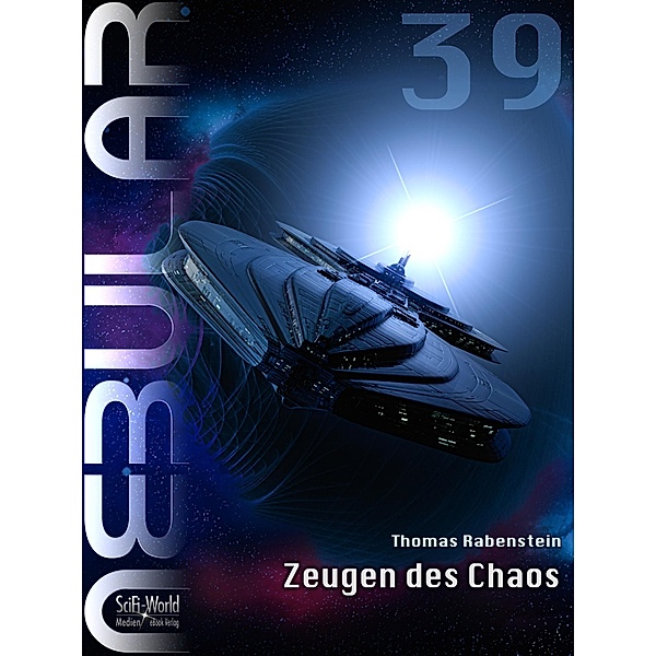 Nebular: 39 NEBULAR 39 - Zeugen des Chaos, Thomas Rabenstein