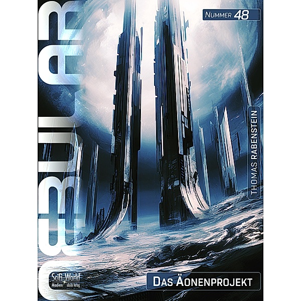 NEBULAR 48 - Das Äonenprojekt / Nebular Bd.48, Thomas Rabenstein