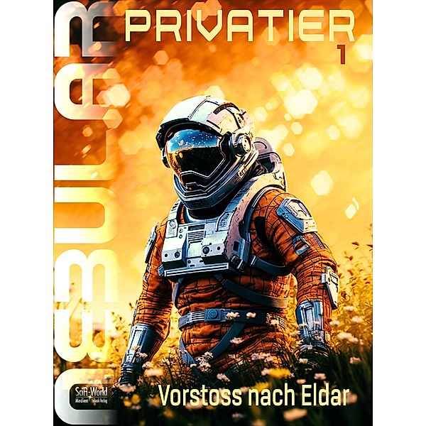 NEBULAR PRIVATIER 1 - Vorstoß nach Eldar / Nebular Privatier Bd.1, Thomas Rabenstein