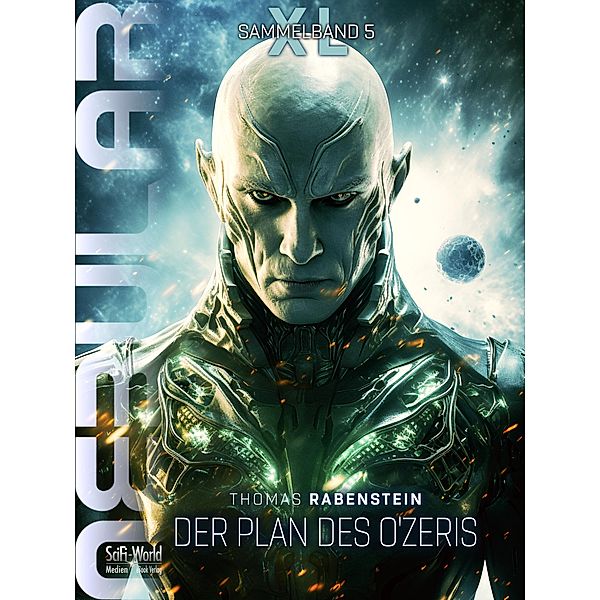 NEBULAR Sammelband XL5 - Der Plan des O'zeris / Nebular XL-Sammelbände Bd.5, Thomas Rabenstein