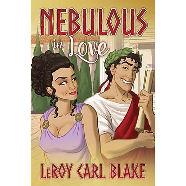Nebulous in Love / Palmetto Publishing Group, Leroy Carl Blake