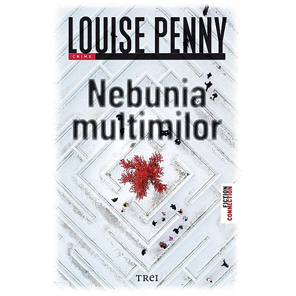 Nebunia mul¿imilor / Fiction Connection, Louise Penny