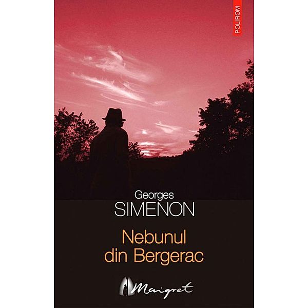 Nebunul din Bergerac / Seria Maigret, Georges Simenon