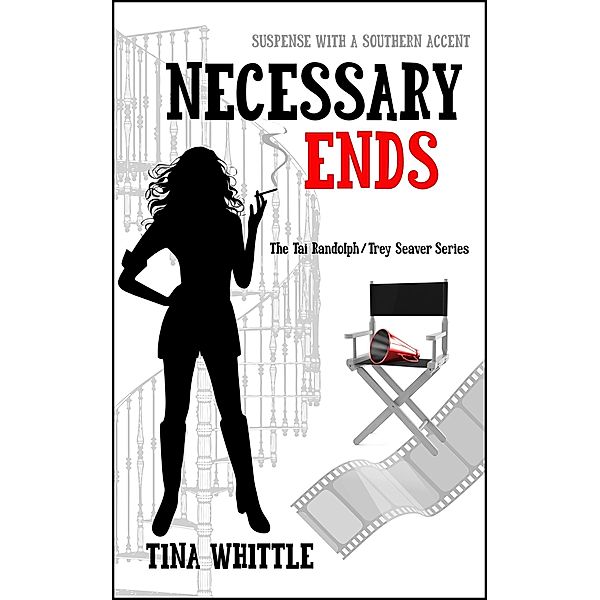 Necessary Ends (Tai Randolph & Trey Seaver Mysteries, #6) / Tai Randolph & Trey Seaver Mysteries, Tina Whittle