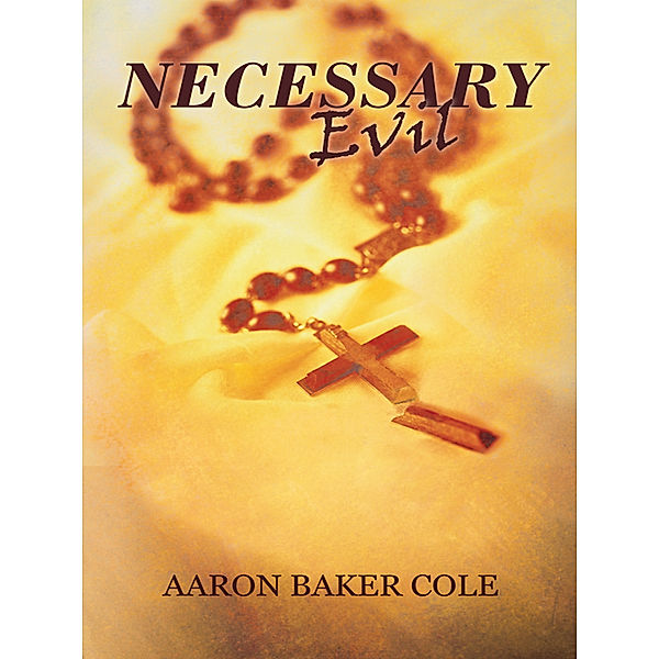 Necessary Evil, Aaron Baker Cole